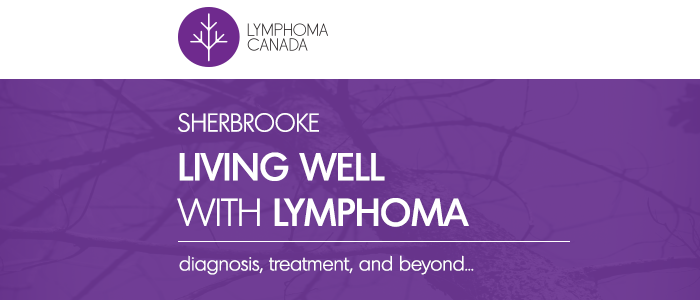 Living Well With Lymphoma : Sherbrooke 2016